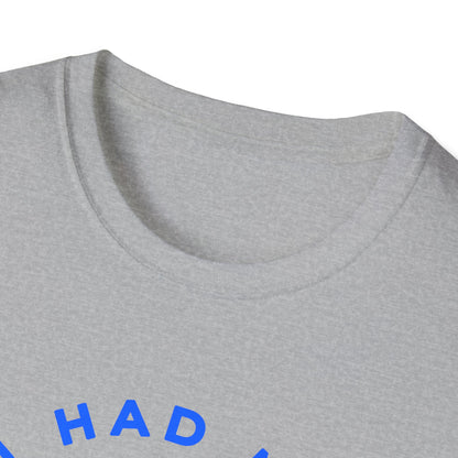 You Had Me at Stay Home T-Shirt - Casual Unisex Softstyle Tee for Relaxed Living