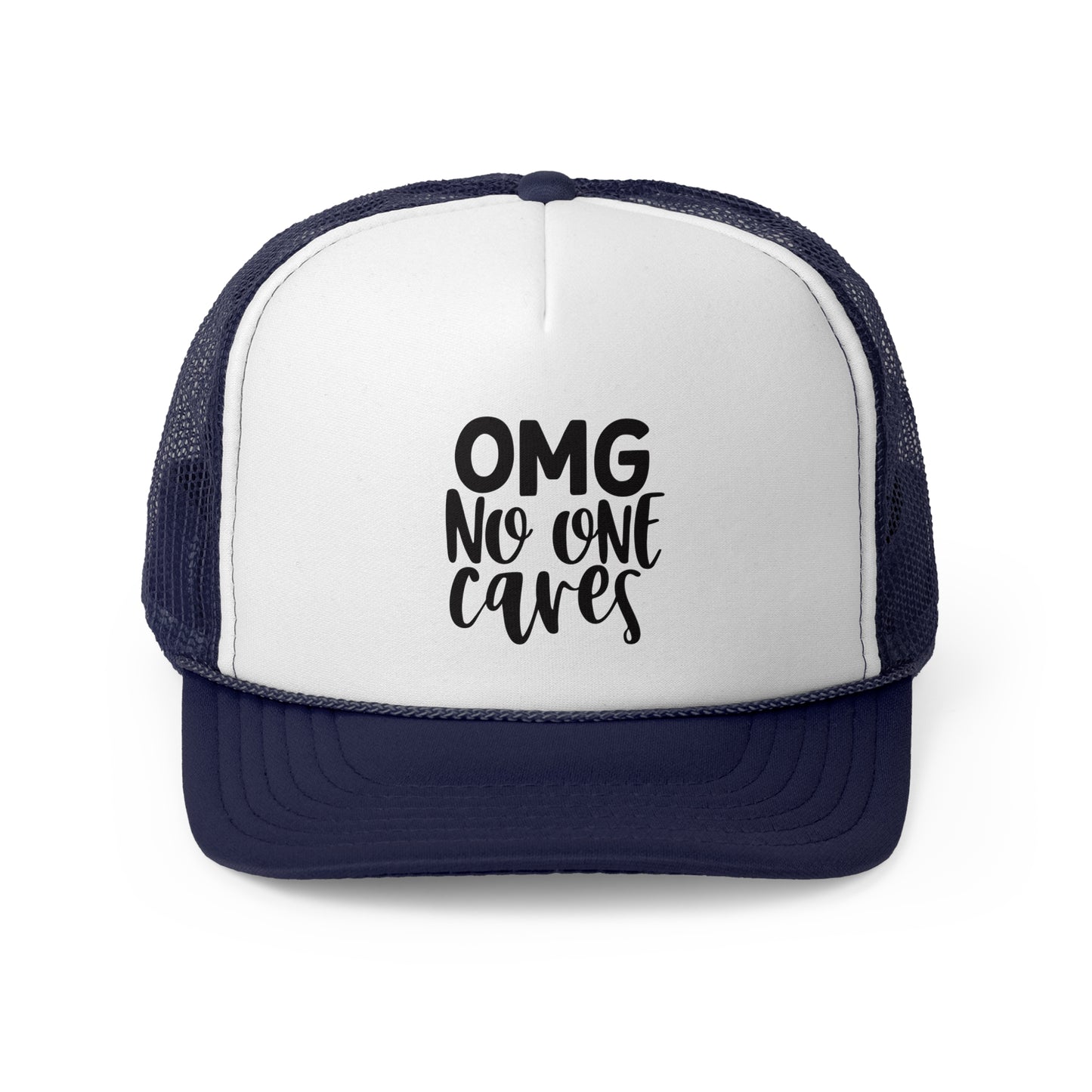 Funny OMG No One Cares Trucker Cap